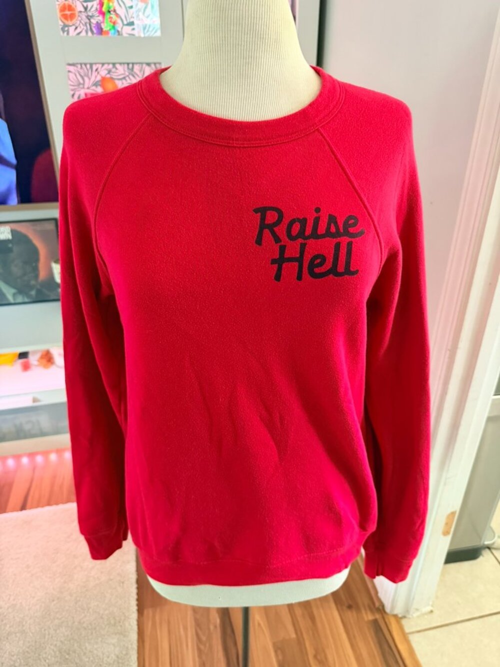 Raise Hell sweatshirt